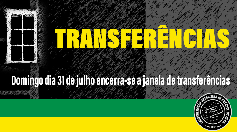 Transferências encerrando dia 31 de julho