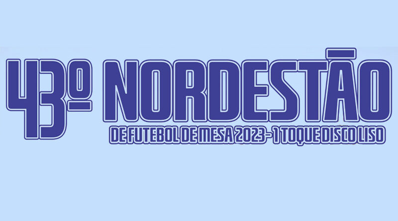 43º Nordestão de Futebol de Mesa 2023