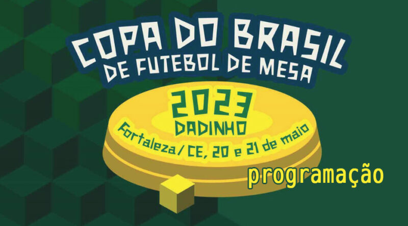 Programação da Copa do Brasil Dadinho 2023