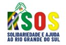 Solidariedade e Ajuda ao RIO GRANDE DO SUL